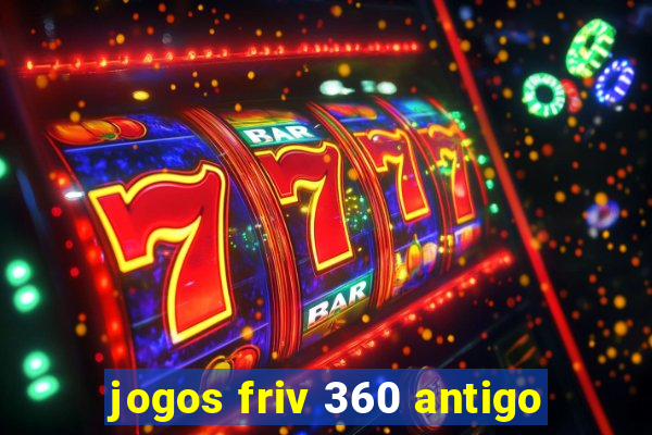 jogos friv 360 antigo